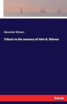 Tribute to the Memory of John B. Skinner