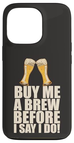 Buy me A BREW BEFORE I SAY I DO バチェラーパーティーミーム スマホケース iPhone 13 Pro 用