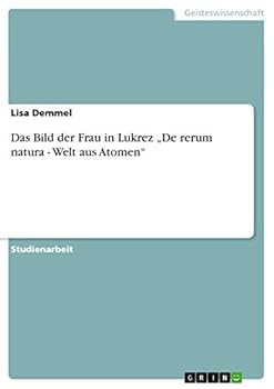 Paperback Das Bild der Frau in Lukrez "De rerum natura - Welt aus Atomen [German] Book