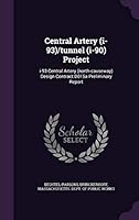 Central Artery (I-93)/Tunnel (I-90) Project: I-93 Central Artery (North-Causeway) Design Contract D015a Preliminary Report 1342014065 Book Cover