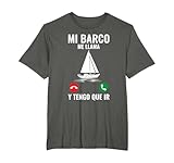 Capitán De Barco Mi Barco Me Llama Y Tengo Que IR Barcos Camiseta