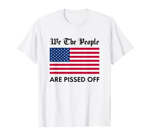 Bandera patriótica americana - We The People Are Pissed Off Camiseta