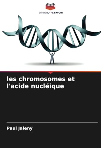 les chromosomes et l'acide nucléique
