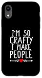 Installation facile I\'m So Crafty I Make People Coque pour iPhone XR