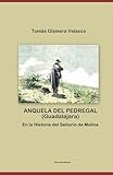  ANQUELA DEL PEDREGAL (Guadalajara) En la Historia del Señorío de Molina