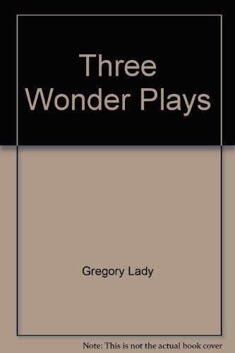 Three Wonder Plays B002AGVZV0 Book Cover