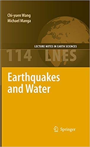 Earthquakes and Water (Lecture Notes in Earth Sciences, Volume 114) [Special Indian Edition - Reprint Year: 2020] [Paperback] Chi-yuen Wang; Michael Manga Paperback