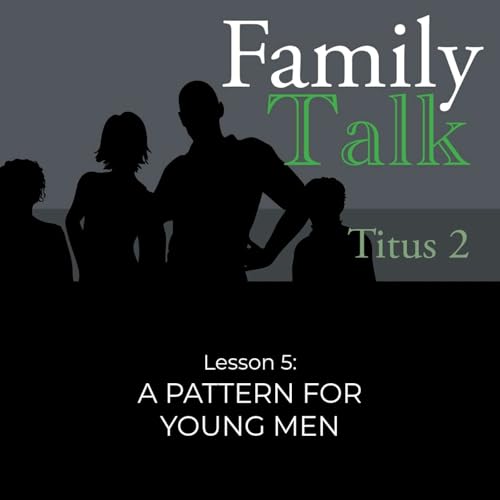 A Pattern for Young Men Part 2 (Titus 2:6-8)