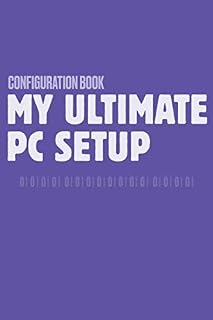 Configuration Book My ultimate pc setup: Build your dream PC - Create fancy setups - no limit setups - build it piece by piece - 100 pages with columns for components and prices