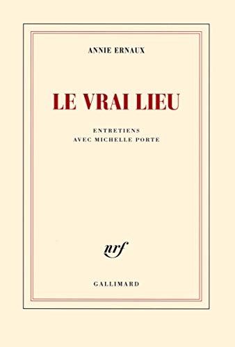 Le Vrai Lieu: Entretiens Avec Michelle Porte