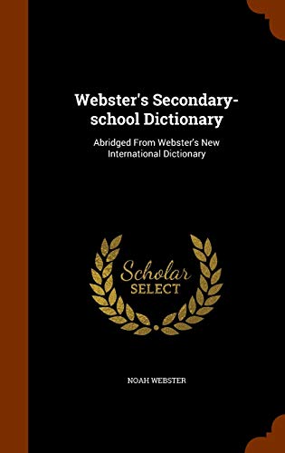 Webster's Secondary-school Dictionary: Abridged... 1343766729 Book Cover