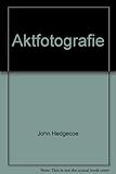 Aktfotografie - John Hedgecoe