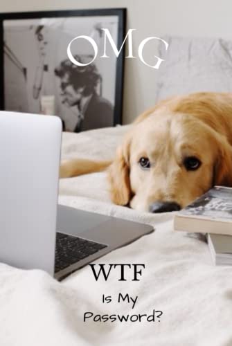 OMG WTF Personal Alphabetized Internet Address & Password Logbook: 120 Pages to Keep Track of Passwords, Usernames and Notes