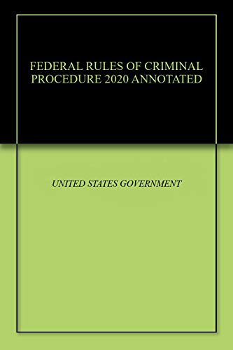 FEDERAL RULES OF CRIMINAL PROCEDURE 2020 ANNOTATED (English Edition) Livre PDF Gratuit