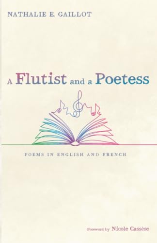 A Flutist and a Poetess: Poems in English and French
