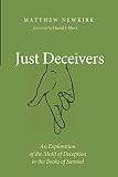 Just Deceivers: An Exploration of the Motif of Deception in the Books of Samuel