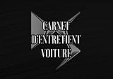  Carnet d’Entretient Voiture: Convient à tous les Véhicules  Suivi Réparations , Vidanges , Contrôle Technique etc… Le Journal de Bord pour votre Voiture