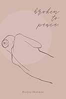Broken to Peace 1950576183 Book Cover