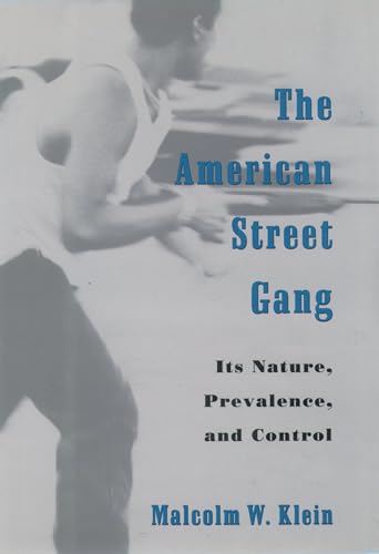 The American Street Gang: Its Nature, Prevalence, and Control (Studies in Crime and Public Policy)