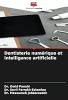 Dentisterie numérique et intelligence artificielle (French Edition) 6208739128 Book Cover