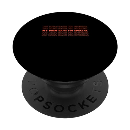My Mom Says I'm Special joke meme loser tee PopSockets PopGrip Intercambiable