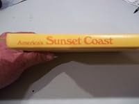 America s sunset coast / by Merrill Windsor ; photographed by James A. Sugar ; prepared by the Special Publications Division, National Geographic Society, Washington, D.C. B003350TPK Book Cover