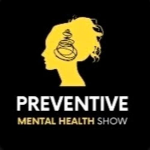 Legacy Episode:What is Preventive Mental Health?