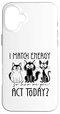 I Match Energy So How We Gone Act Today Cute Tee