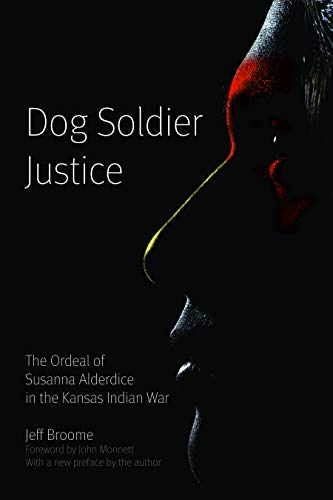 Dog Soldier Justice: The Ordeal of Susanna Alderdice in the Kansas Indian War