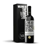 «Es mejor estar callado y parecer estúpido, que abrir la boca y disipar las dudas» Mensaje en una Botella. Vino Tinto Premium Reserva 12 Meses + Gift Box. Etiqueta Blanca PERSONALIZABLE