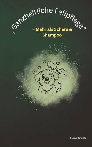 „Ganzheitliche Fellpflege“: – Mehr als Schere & Shampoo