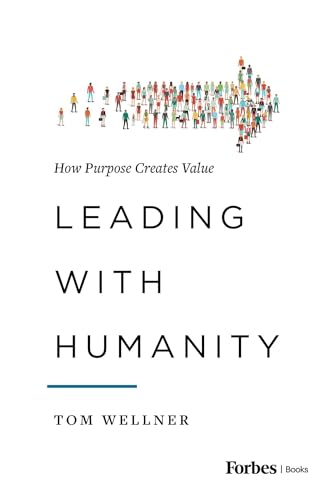 Leading with Humanity: How Purpose Creates Value