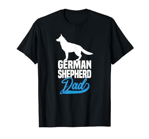 German Shepherd Dad Dog Dad Shepherd Dad T-Shirt