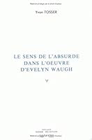Le Sens de l'Absurde Dans l'Oeuvre d'Evelyn Waugh 2864600722 Book Cover