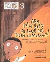 Aba, May Baby sa Loob ng Tiyan ni Mommy! / Wow, There's a Baby in Mommy's Tummy! (Mga Kuwento ni Tito Dok #3) 9715116590 Book Cover