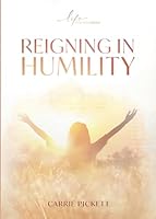 Reigning In Humility Booklet 1667504711 Book Cover