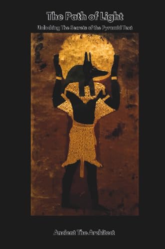 The Path of Light: Unlocking the Secrets of the Pyramid