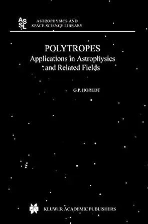Polytropes: Applications in Astrophysics and Related Fields Softcover reprint of the original 1st ed. 2004 Edition-Wow! eBook