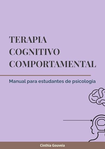 Terapia Cognitivo Comportamental: Manual para estudantes de psico...