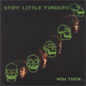 Now Then [Audio CD] Stiff Little Fingers