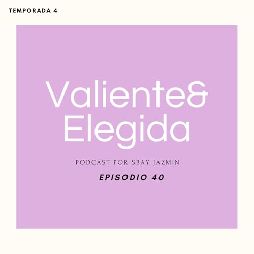 AltarES- Episodio 40- Valiente&Elegida Podcast