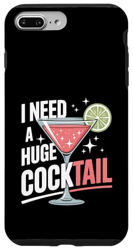I Need A Huge Coctail Funny Adult Humor Funny Drinking Quote X}zP[X iPhone 7 Plus/8 Plus p
