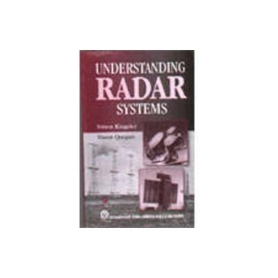 Understanding Radar Systems [Paperback] [Jan 01, 2017] Simon Kingsley & Shaun Quegan
