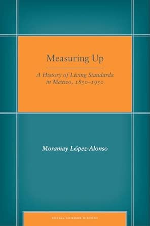 Measuring Up: A History of Living Standards in Mexico, 1850–1950 book cover