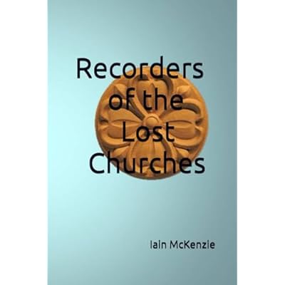 Recorders of the Lost Churches