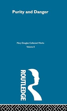 Purity and Danger: An Analysis of Concepts of Pollution and Taboo: 02 book cover