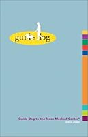 Guide Dog to the Texas Medical Center 0972193103 Book Cover