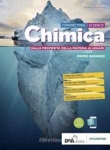 9788851158477 Connecting science. Chimica. Per il primo biennio delle Scuole superiori. Con e-book. Con espansione online (Vol. 1)