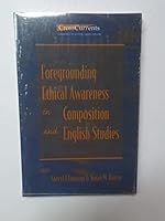 Foregrounding Ethical Awareness in Composition and English Studies (Crosscurrents : New Perspectives in Rhetoric and Composition) 0867094435 Book Cover