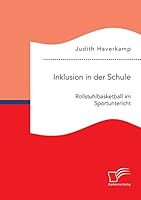 Inklusion in Der Schule: Rollstuhlbasketball Im Sportunterricht 3959347251 Book Cover